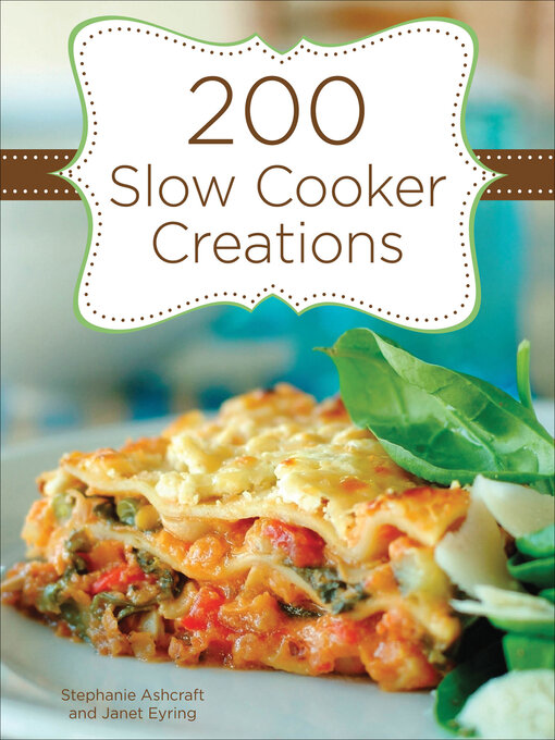 Title details for 200 Slow Cooker Creations by Stephanie Ashcraft - Available